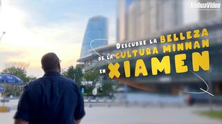 (Video) Descubre la belleza de la cultura Minnan en ciudad costera china de Xiamen