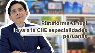 (CIIE) Plataforma virtual lleva a la CIIE especialidades peruanas